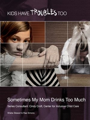 cover image of Sometimes My Mom Drinks Too Much